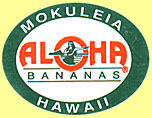 Aloha R Bananas Mokuleia Hawaii.jpg (8995 Byte)