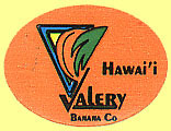 Valery Banana Co Hawai'i.JPG (16959 Byte)